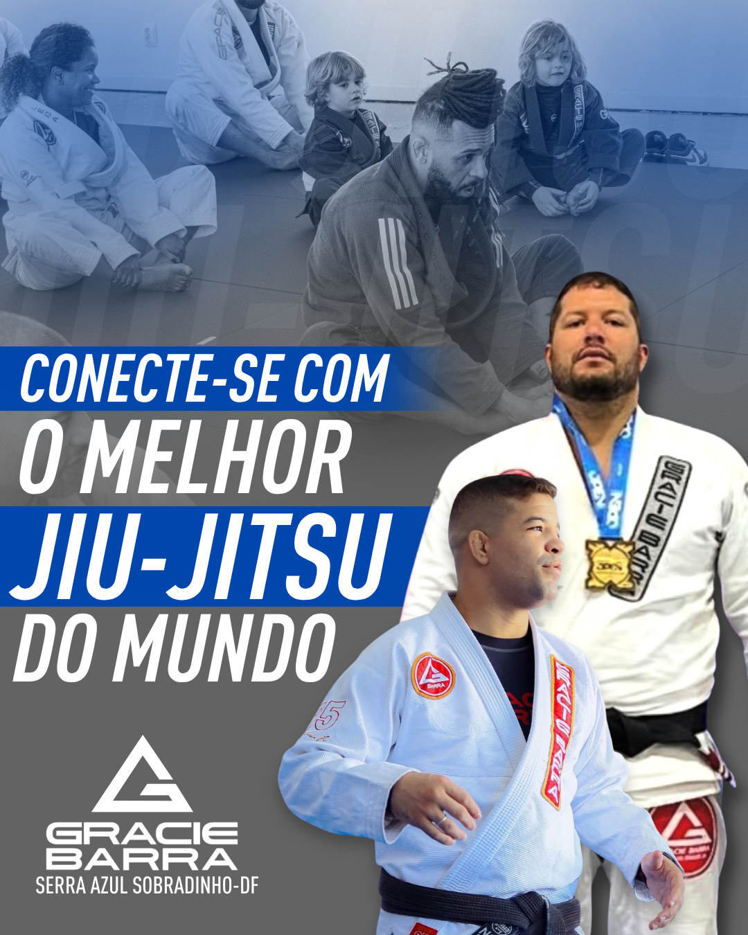 Conecte-se com o melhor Jiu-Jitsu do mundo - Gracie Barra Serra Azul Sobradinho II